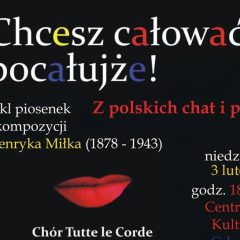 „Chcesz całować, pocałujże”- koncert chóru Tutte le Corde już 3 lutego w Gdowie