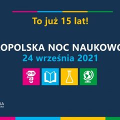 Przed nami jubileuszowa 15. edycja Małopolskiej Nocy Naukowców- jutro rusza rejestracja