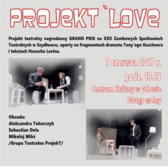 Już dziś „Projekt LOVE” na scenie Centrum Kultury w Gdowie