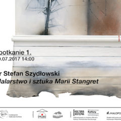 Malarstwo i sztuka Marii Stangret – Spotkanie z dr Stefanem Szydłowskim, w Domu Twórczości Tadeusza Kantora i Marii Stangret w Hucisku
