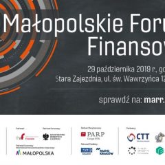 IV Małopolskie Forum Finansowe – o funduszach dla przedsiębiorczych