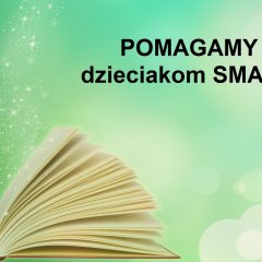 „Pomaganie przez czytanie”- pomoc dla dzieci z SMA