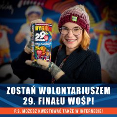 Do finału WOŚP zostało 30 dni! Zostań Wolontariuszem WOŚP