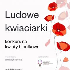 Konkurs na kwiaty bibułkowe LUDOWE KWIACIARKI