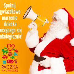 „Paczka na gwziadkę”- zostań Świętym Mikołajem, spełnij marzenie dziecka leczonego onkologicznie
