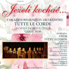 Zaproszenie na sobotni koncert chóru Tutte le Corde z okazji 15-lecia działalności