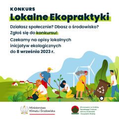 Działasz społecznie? Dbasz o środowisko? Zgłoś się do konkursu „Lokalne Ekopraktyki”