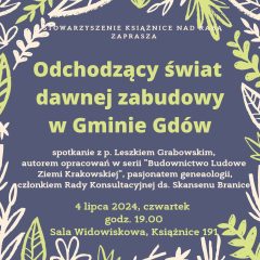 Odchodzący świat dawnej zabudowy w Gminie Gdów