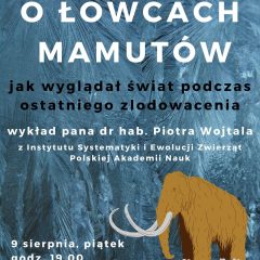 „O łowcach mamutów” – wykład dr hab. Piotra Wojtala w Książnicach