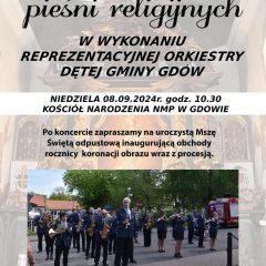 Zaproszenie na „Koncert pieśni religijnych” oraz inaugurację obchodów rocznicy koronacji obrazu Matki Boskiej Gdowskiej. 