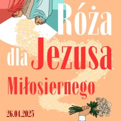 Zaproszenie do włączenia się do akcji „Róża Bożego Miłosierdzia” – w sobotę o godz. 13:00 na Rynku w Krakowie