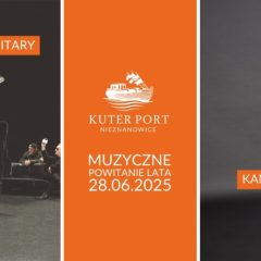 Już w sobotę! Muzyczne Powitanie Lata w Kuter Porcie w Nieznanowicach