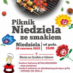 Smaki regionu na rozpoczęcie wakacji. Piknik „Niedziela ze smakiem” już w ten weekend.