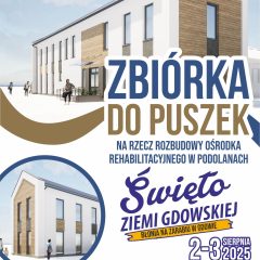 Zbiórka na rozbudowę Ośrodka Rehabilitacyjnego w Podolanach podczas Święta Ziemi Gdowskiej