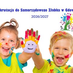 Rekrutacja dzieci do Samorządowego Żłobka w Gdowie na rok 2026/2027