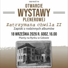 „Zatrzymana Chwila II” – zaproszenie na otwarcie wystawy plenerowej