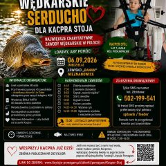 WĘDKARSKIE SERDUCHO DLA KACPRA” – ŁOWIMY, ABY POMÓC!