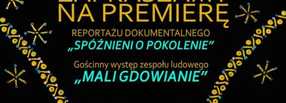 „Spóźnieni o pokolenie” – opowieść o tradycji i lokalnej tożsamości
